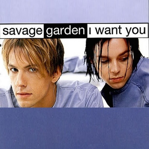 Savage Garden - I want you