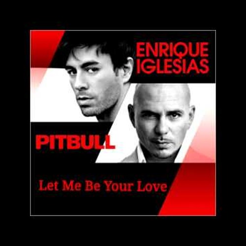 Enrique Iglesias feat. Pitbull - Let me be your lover (2014)