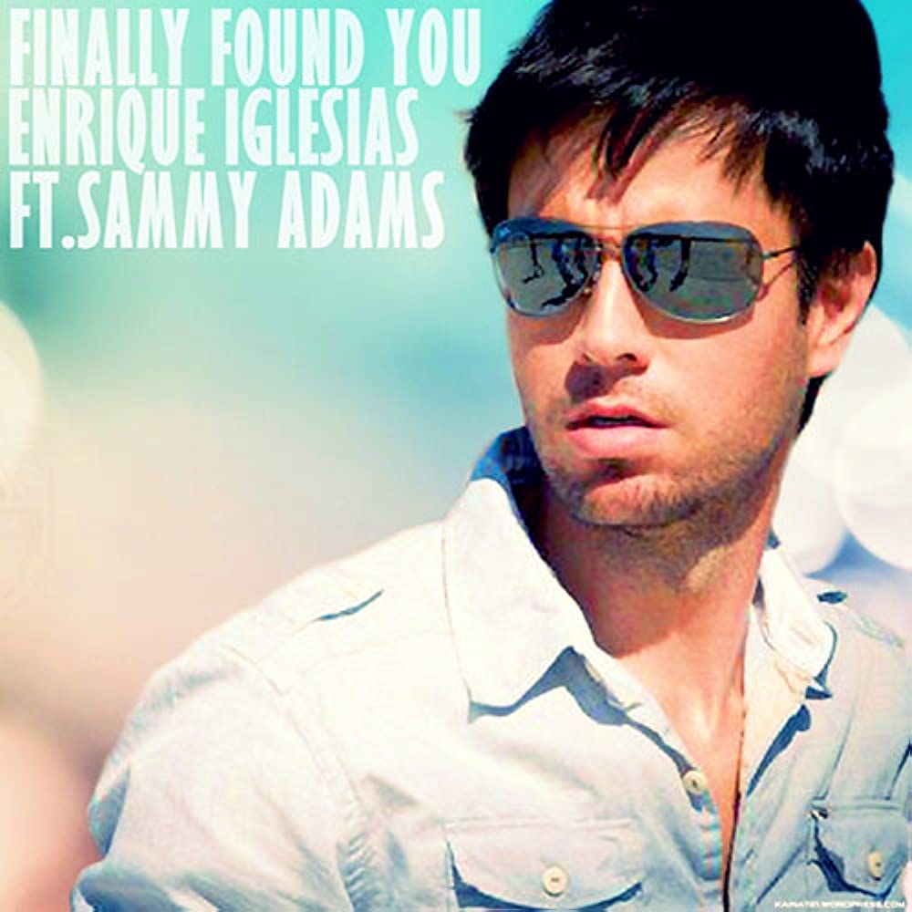 Enrique Iglesias feat. Sammy Adams - Finally found you (2012)