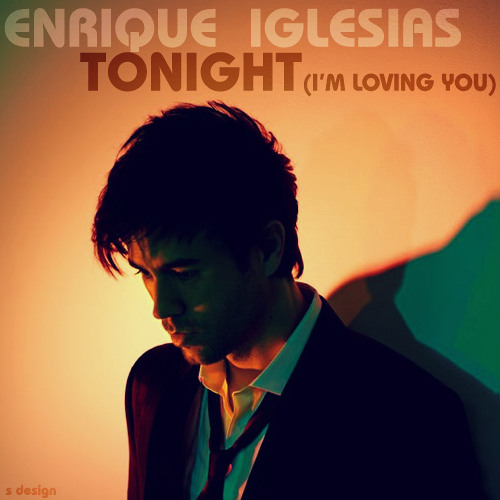 Enrique Iglesias - Tonight (I'm lovin' you)