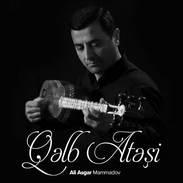 Ali Asgar Mammadov - Qəlb atəşi